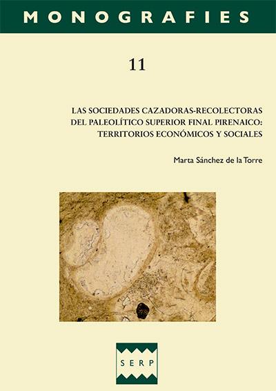 Las sociedades cazadoras-recolectoras del Paleolítico superior final Pirenaico: Territorios económicos y sociales
