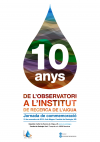 Jornada de Commemoració "10 anys de l'Observatori a l'Institut de Recerca de l'Aigua"