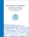 "Vallfogona il·lustrada: guia històrica patrimonial de Vallfogona de Riucorb", llibre il·lustrat del Dr. Domènec Corbella