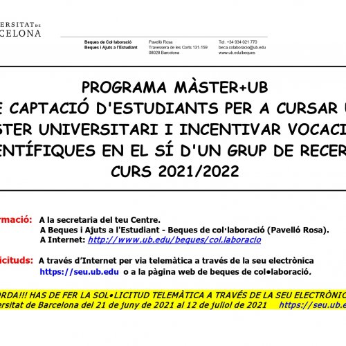 Programa Màster+ UB de captació d’estudiants per a cursar un màster universitari i incentivar vocacions científiques en el sí d’un grup de recerca. Curs 2021/2022  (CODI 2021.2)