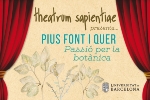  Theatrum Sapientiae: ‘Pius Font i Quer. Passió per la botànica