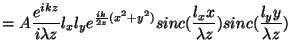 $\displaystyle = A \frac{e^{ikz}}{i \lambda z} l_x l_y
e^{\frac{ik}{2z}(x^2+y^2)} sinc(\frac{l_x x}{\lambda z}) sinc(\frac{l_y
y}{\lambda z})
\vspace{5 mm}$