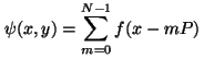 \begin{displaymath}
\psi(x,y) = \sum_{m=0}^{N-1} f(x-mP)
\vspace{5mm}
\end{displaymath}