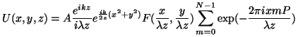\begin{displaymath}
U(x,y,z)=A \frac{e^{ikz}}{i \lambda z} e^{\frac{ik}{2z}(x^2+...
..._{m=0}^{N-1} \exp(-\frac{2 \pi i xmP}{\lambda z})
\vspace{5mm}
\end{displaymath}