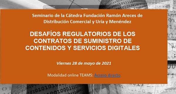 28/05/2021 – «Desafíos regulatorios de los contratos de suministro de contenidos y servicios digitales»