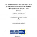 Working paper: «The commencement of prescription and what the consumer’s awareness of the unfairness is within the unfair contract terms directive», Dr. Antonio Ruiz Arranz