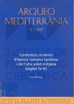  Contextos ceràmics d'època romana tardana i de l'alta edat mitjana (segles IV-X). Taula Rodona. 