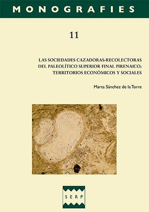 Las sociedades cazadoras-recolectoras del Paleolítico superior final Pirenaico: Territorios económicos y sociales