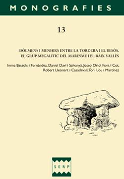 Dòlmens i menhirs entre la Tordera i el Besòs. El grup megalític del Maresme i el Baix Vallès.