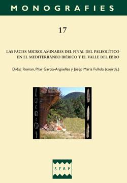 Las facies microlaminares del final del Paleolítico en el Mediterráneo ibérico y el Valle del Ebro