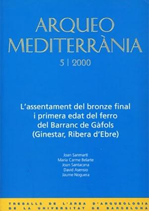 L'assentament del bronze final i primera edat del ferro del Barranc de Gàfols (Ginestar, Ribera d'Ebre).