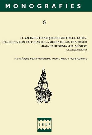 El yacimiento arqueológico de El Ratón. Una cueva con pinturas en la sierra de San Francisco (Baja California Sur, Mexíco) I. Las excavaciones