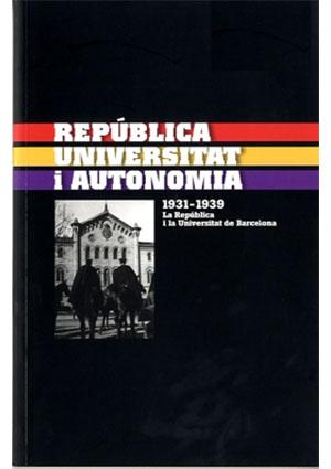 República, Universitat i Autonomia 1931-1939. La República i la Universitat de Barcelona