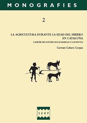 La agricultura durante la Edad del Hierro en Cataluña. A partir del estudio de las semillas y los frutos