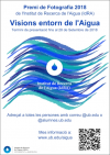 Premi de Fotografia 2018 de l'Institut de Recerca de l'Aigua (IdRA) "Visions entorn de l'Aigua"