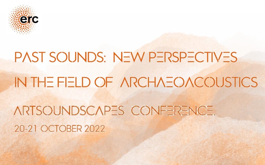 Artsoundscapes conference 2022: Exploring multidisciplinary approaches in the field of archaeoacoustics