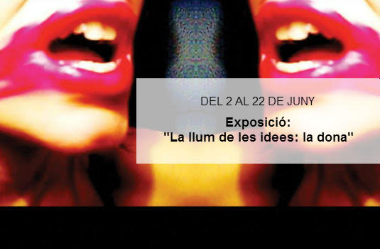 Exposició a Barcelona “La llum de les idees: la dona”