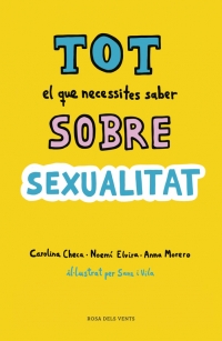 Nuestra compañera, Anna Morero, ha publicado un nuevo libro sobre sexualidad dirigido al púbico más joven: “Tot el que necessites saber sobre sexualitat”.