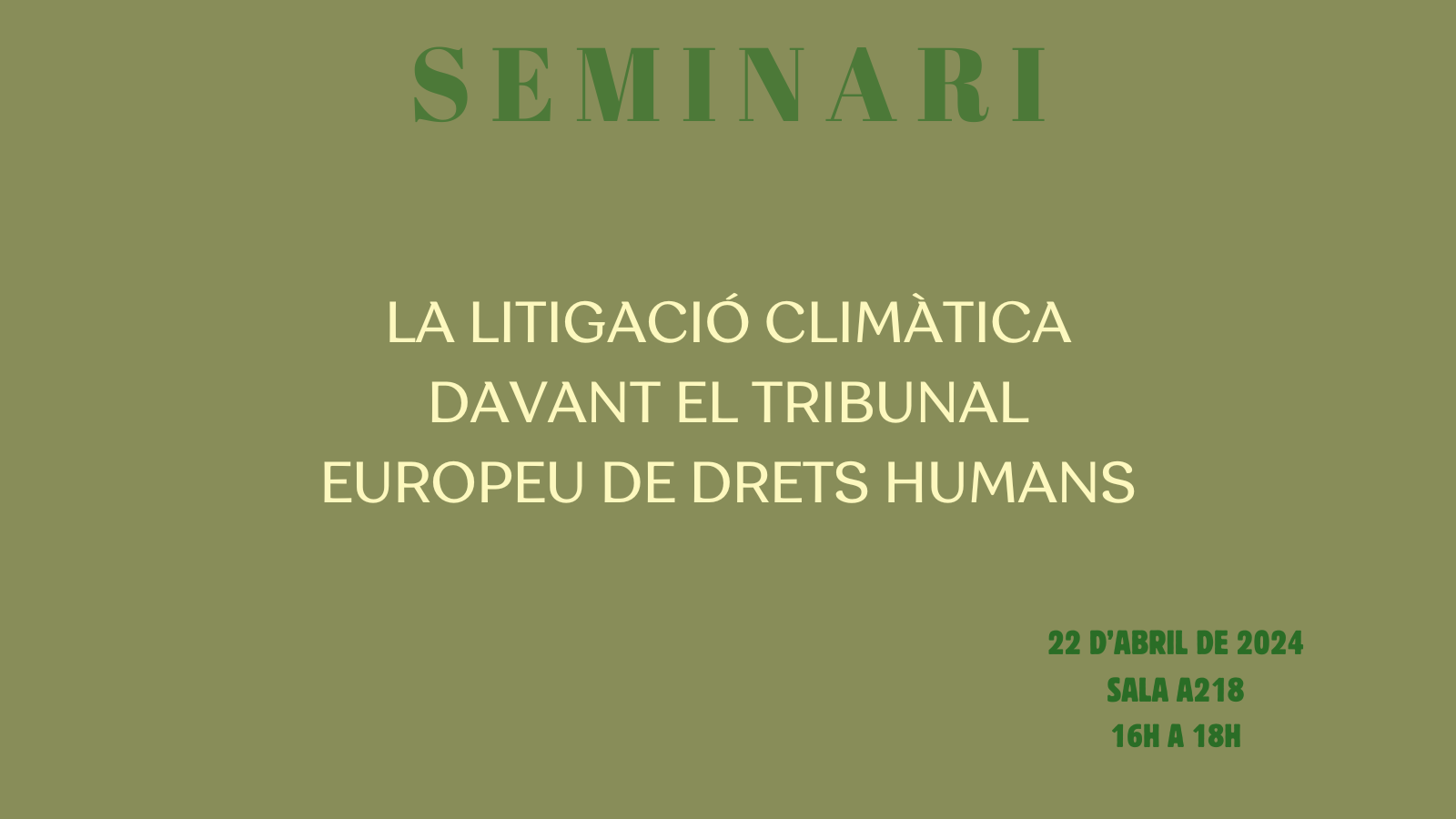 SEMINARI: LA LITIGACIÓ CLIMÀTICA DAVANT EL TRIBUNAL EUROPEU DE DRETS HUMANS