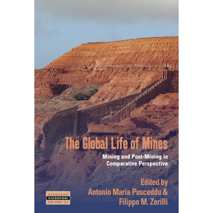Portada del libro The Global Life of Mines: Mining and Post-Mining in Comparative Perspective. Autor Antonio Maria Pusceddu. Editora Berghahn, New York.