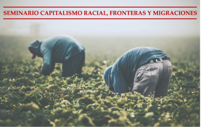 Seminario Capitalismo Racial, Fronteras y Migraciones: Time, Space, Status: Migration and Racial Capitalism