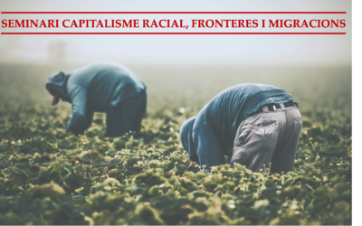 Seminari Capitalisme Racial, Fronteres i Migracions: Time, Space, Status: Migration and Racial Capitalism