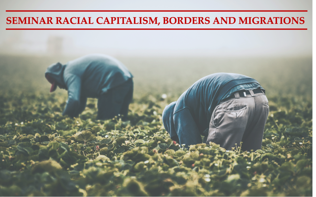Seminar Racial Capitalism, Borders and Migrations: Time, Space, Status: Migration and Racial Capitalism