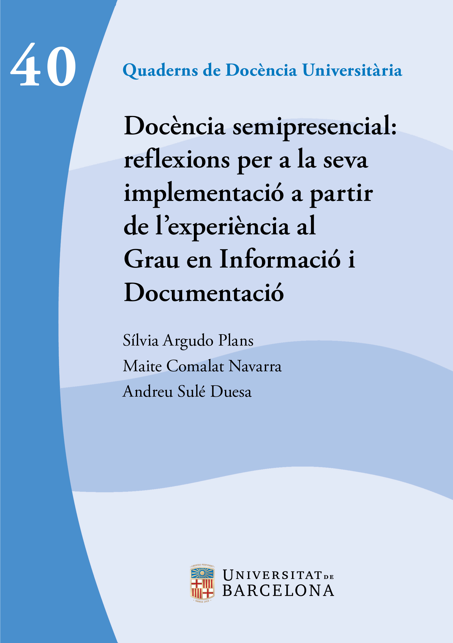 Docència semipresencial: reflexions per a la seva implementació a partir de l’experiència al Grau en Informació i Documentació