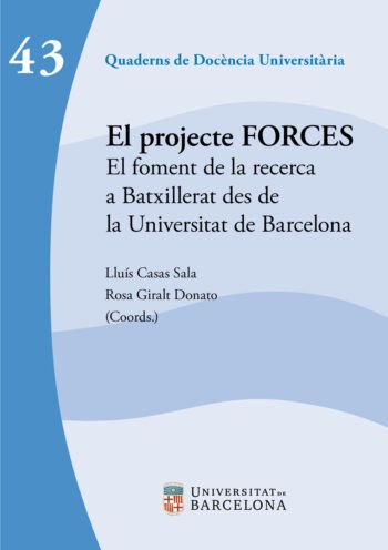 El projecte FORCES. El foment de la recerca a Batxillerat des de la Universitat de Barcelona