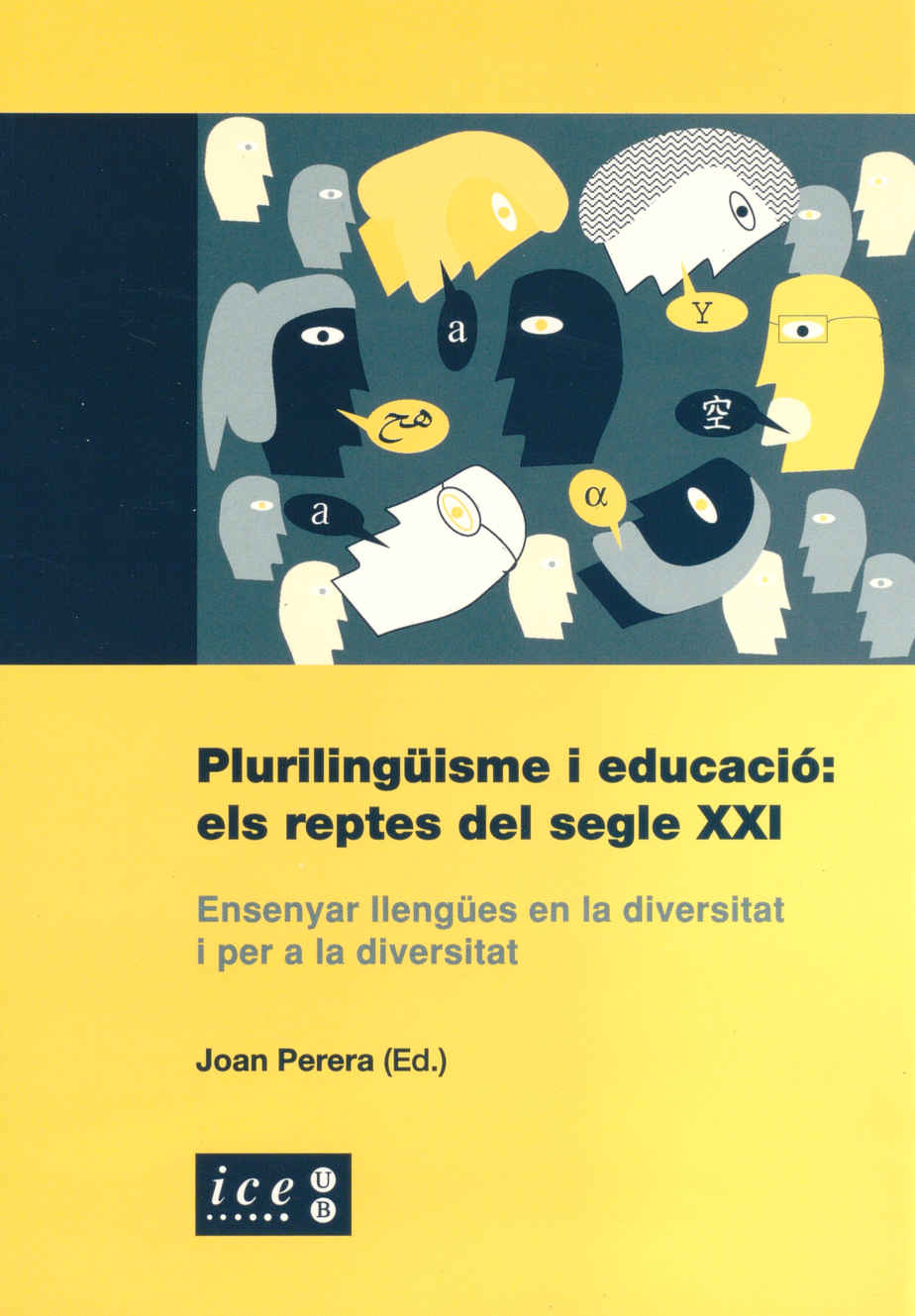 Plurilingüisme i educació : els reptes del segle XXI : ensenyar llengües en la diversitat i per a la diversitat