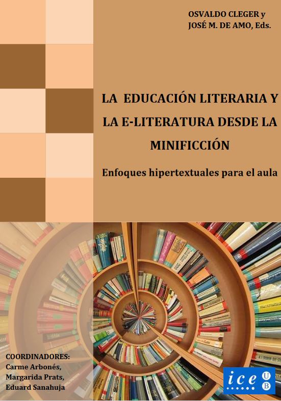 La educación literaria y la e-literatura desde la minificción. Enfoques hipertextuales para el aula.