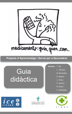Medicaments: quin, quan, com...Projecte d’Aprenentatge i Servei per a secundària. Guia didàctica