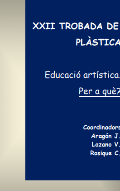 XXII Trobada de plàstica. Educació artística. Per a què?