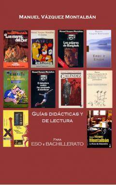 Manuel Vázquez Montalbán. Guías didácticas y de lectura para ESO y Bachillerato.
