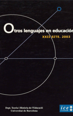 Otros lenguajes en educación : XXII SITE 2003 : Sitges, 17, 18, 19 de noviembre de 2003
