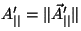 $A_{\vert\vert}'=\Vert{\vec A_{\vert\vert}}'\Vert$