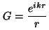 \begin{displaymath}
G = \frac{e^{ikr}}{r}
\vspace{5mm}
\end{displaymath}
