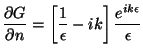 \begin{displaymath}
\frac{\partial G}{\partial n} = \left[ \frac{1}{\epsilon} -
ik\right]\frac{e^{ik\epsilon}}{\epsilon}
\vspace{5mm}
\end{displaymath}