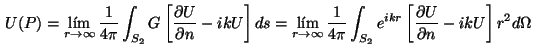 \begin{displaymath}
U(P) = \lim_{r \rightarrow \infty} \frac{1}{4 \pi} \int_{S_2...
...artial U}{\partial n} - ikU \right ] r^2 d\Omega
\vspace{5mm}
\end{displaymath}