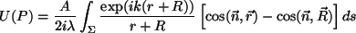\begin{displaymath}
U(P) = \frac{A}{2i \lambda} \int_{\Sigma} \frac{\exp(ik(r+R)...
...{n},\vec{r}) - \cos(\vec{n},\vec{R}) \right ] ds
\vspace{5mm}
\end{displaymath}