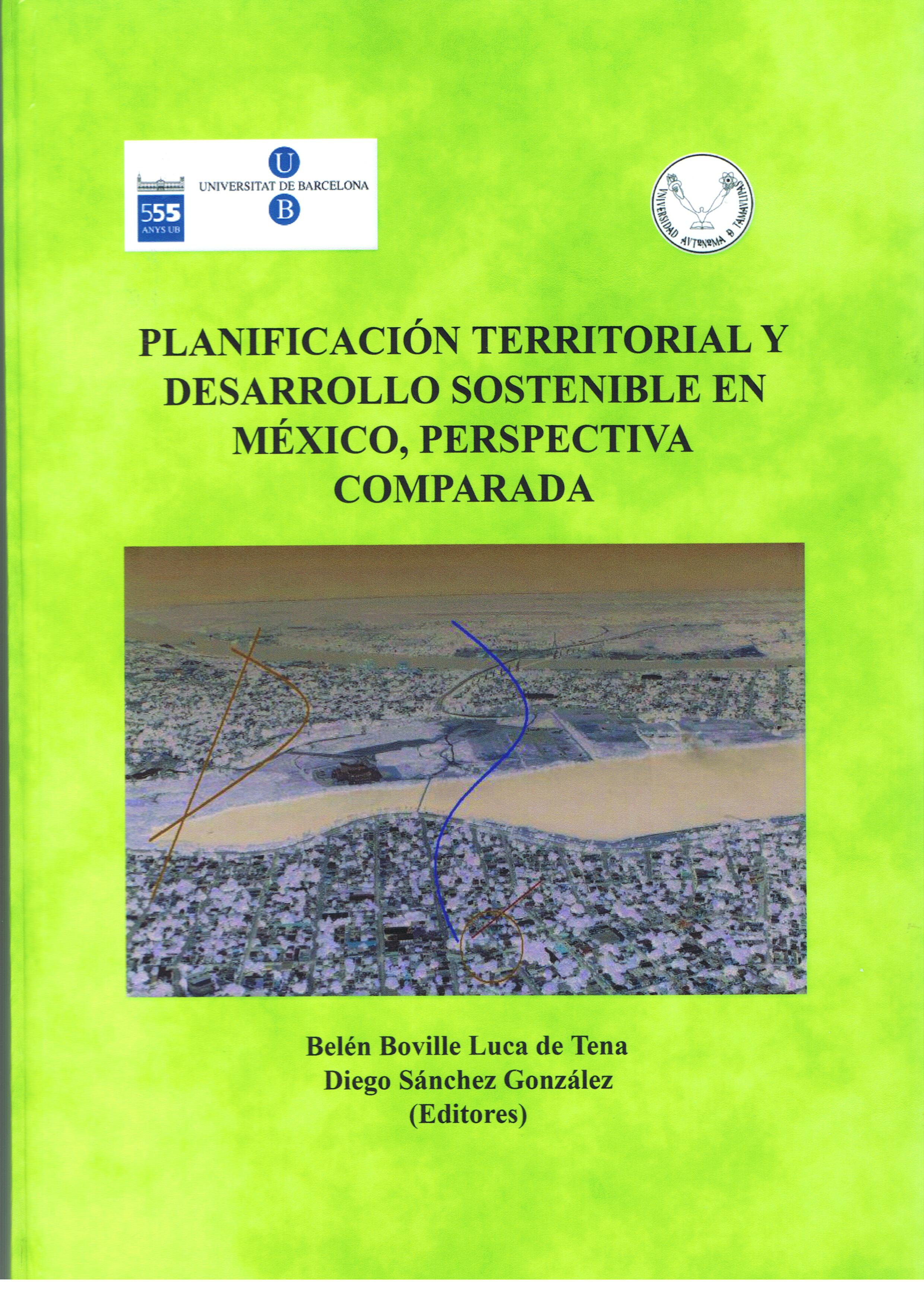 Planificaci�n Territorial y Desarrollo Sostenible en M�xico. Perspectiva comparada
