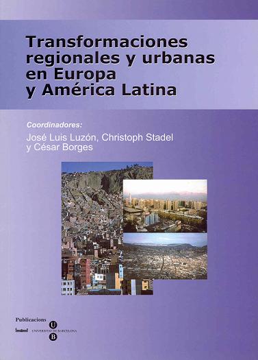 TRANSFORMACIONES REGIONALES Y URBANAS EN EUROPA Y AMERICA LATINA