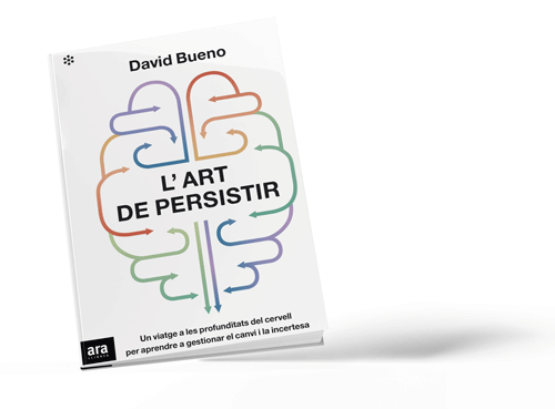 El arte de persistir. Un viaje a las profundidades del cerebro para  aprender a gestionar el cambio y la incertidumbre - Neuroedu