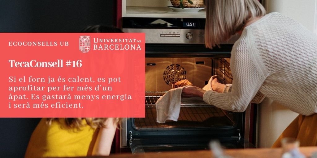 Si el forn ja és calent, es pot aprofitar per fer més d’un àpat. Es gastarà menys energia i serà més eficient