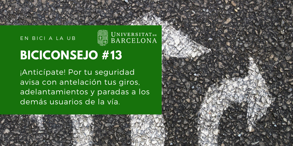 ¡Anticípate! Por tu seguridad avisa con antelación tus giros, adelantamientos y paradas a los demás usuarios de la vía.