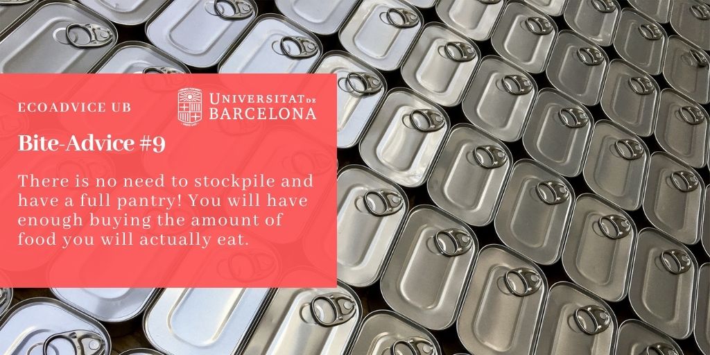 There is no need to stockpile and have a full pantry! You will have enough if you buy the amount of food you will actually eat.