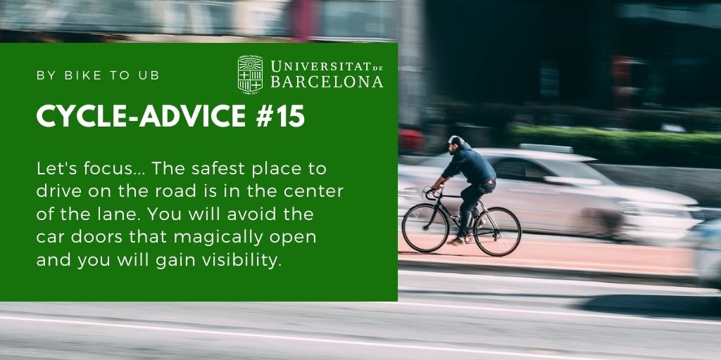 Let's focus... The safest place to drive on the road is in the center of the lane. You will avoid the car doors that magically open and you will gain visibility.