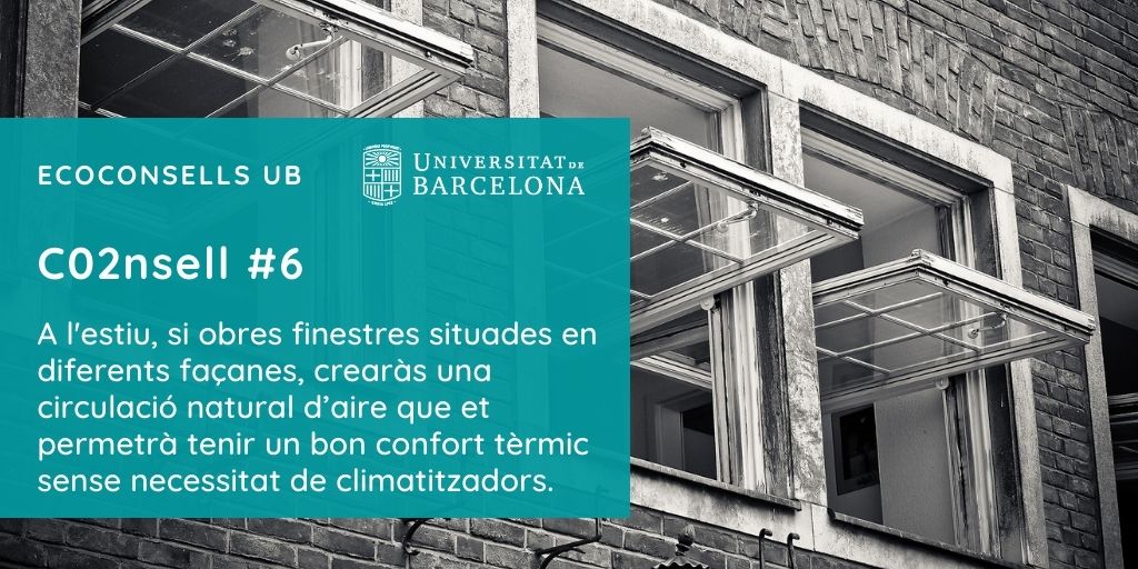 CO2nsell 6: A l’estiu, si obres finestres situades en diferents façanes, crearàs una circulació natural d’aire que et permetrà tenir un bon confort tèrmic sense necessitat de climatitzadors.