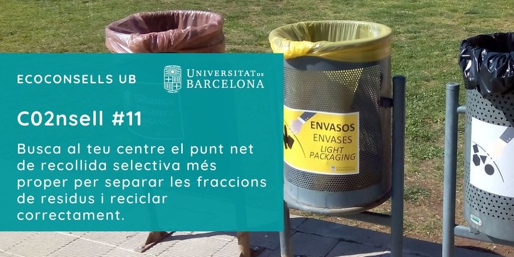 CO2nsell 11: Busca al teu centre el punt net de recollida selectiva més proper per separar les fraccions de residus i reciclar correctament.