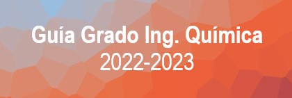 Guía Grado Ing. Quím. 2022-2023